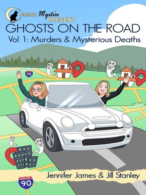 cover image of Common Mystics Present Ghosts on the Road Volume 1 Murders & Mysterious Deaths